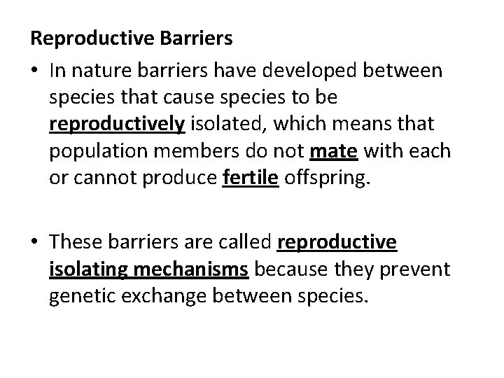 Reproductive Barriers • In nature barriers have developed between species that cause species to