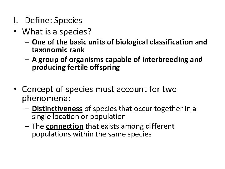 I. Define: Species • What is a species? – One of the basic units