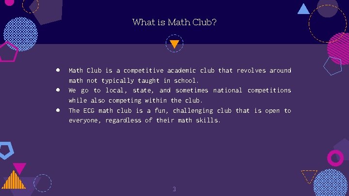 What is Math Club? ◍ ◍ ◍ Math Club is a competitive academic club