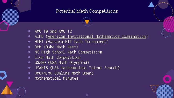 Potential Math Competitions ◍ ◍ ◍ ◍ ◍ AMC 10 and AMC 12 AIME