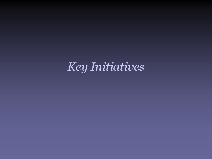 Key Initiatives 