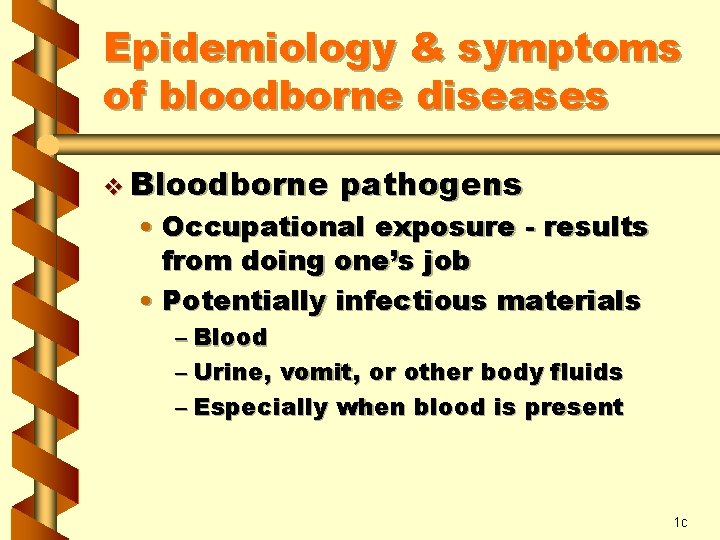 Epidemiology & symptoms of bloodborne diseases v Bloodborne pathogens • Occupational exposure - results