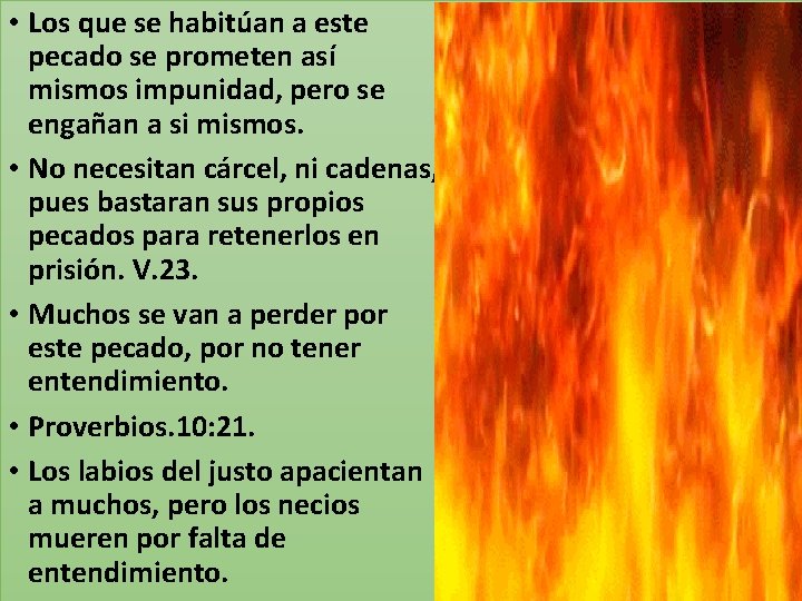  • Los que se habitúan a este pecado se prometen así mismos impunidad,