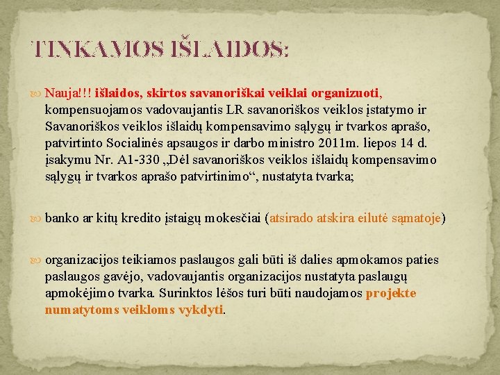 TINKAMOS IŠLAIDOS: Nauja!!! išlaidos, skirtos savanoriškai veiklai organizuoti, kompensuojamos vadovaujantis LR savanoriškos veiklos įstatymo