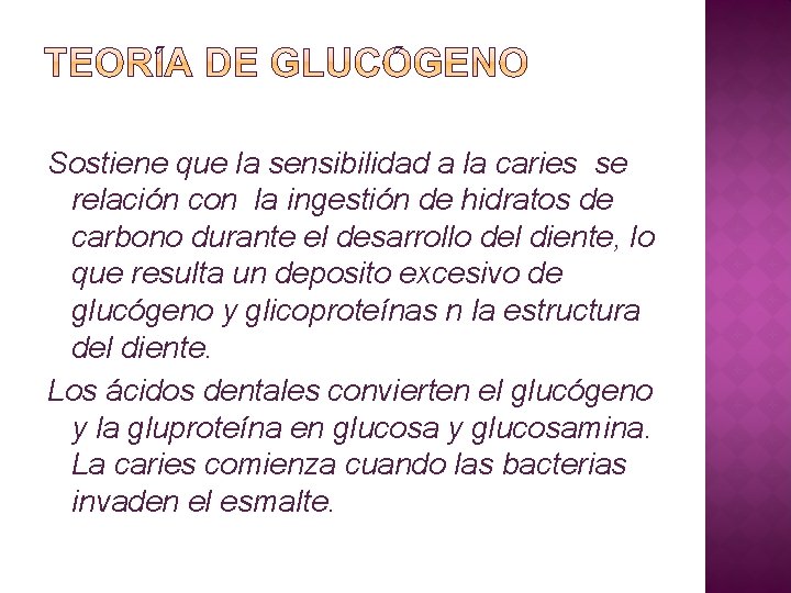 Sostiene que la sensibilidad a la caries se relación con la ingestión de hidratos