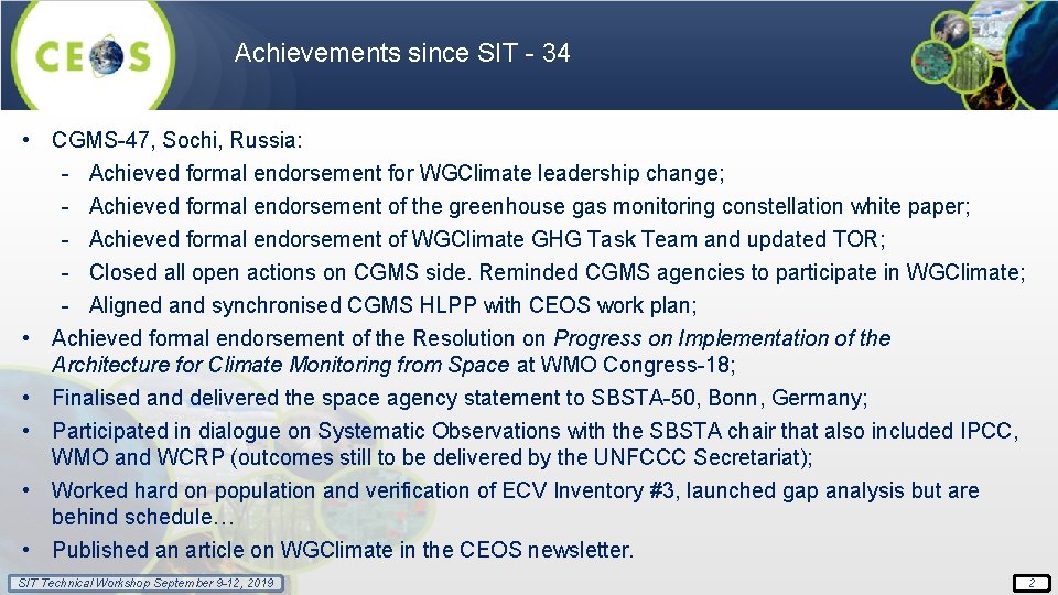 Achievements since SIT - 34 • CGMS-47, Sochi, Russia: - Achieved formal endorsement for