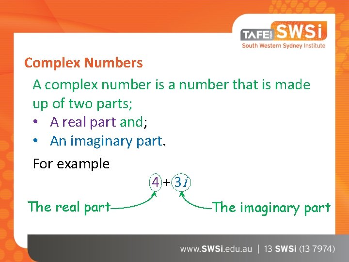 Complex Numbers A complex number is a number that is made up of two