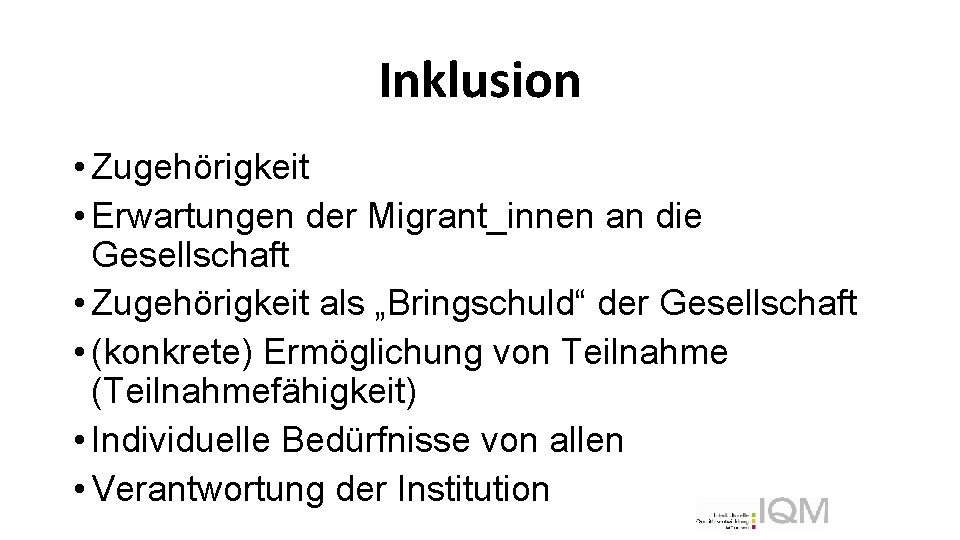 Inklusion • Zugehörigkeit • Erwartungen der Migrant_innen an die Gesellschaft • Zugehörigkeit als „Bringschuld“