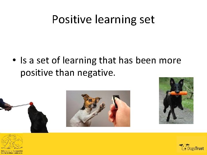 Positive learning set • Is a set of learning that has been more positive