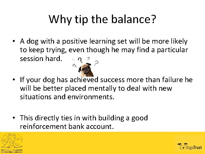 Why tip the balance? • A dog with a positive learning set will be