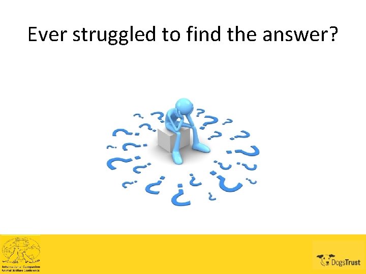 Ever struggled to find the answer? 