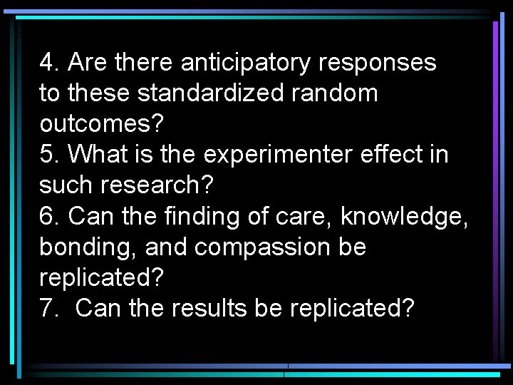 4. Are there anticipatory responses to these standardized random outcomes? 5. What is the