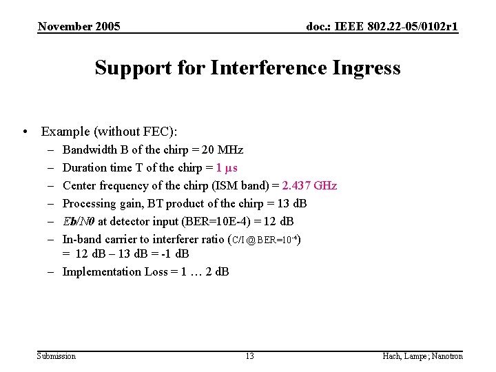 November 2005 doc. : IEEE 802. 22 -05/0102 r 1 Support for Interference Ingress