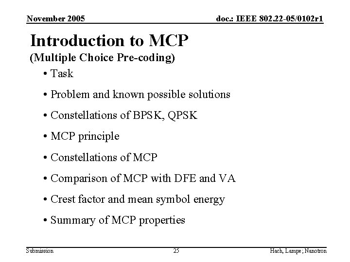 November 2005 doc. : IEEE 802. 22 -05/0102 r 1 Introduction to MCP (Multiple