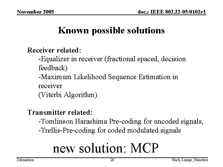 November 2005 doc. : IEEE 802. 22 -05/0102 r 1 Known possible solutions Receiver