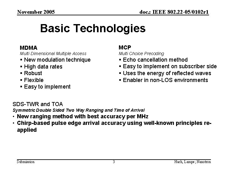 November 2005 doc. : IEEE 802. 22 -05/0102 r 1 Basic Technologies MDMA MCP