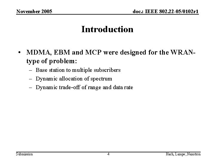 November 2005 doc. : IEEE 802. 22 -05/0102 r 1 Introduction • MDMA, EBM