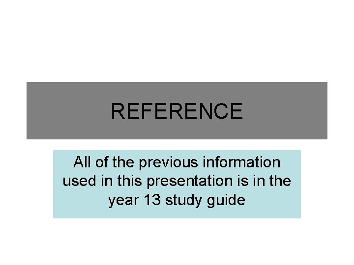 REFERENCE All of the previous information used in this presentation is in the year