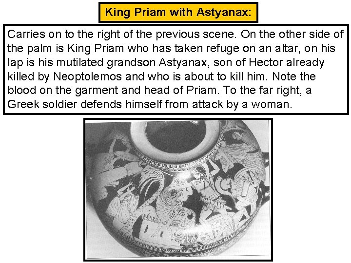 King Priam with Astyanax: Carries on to the right of the previous scene. On