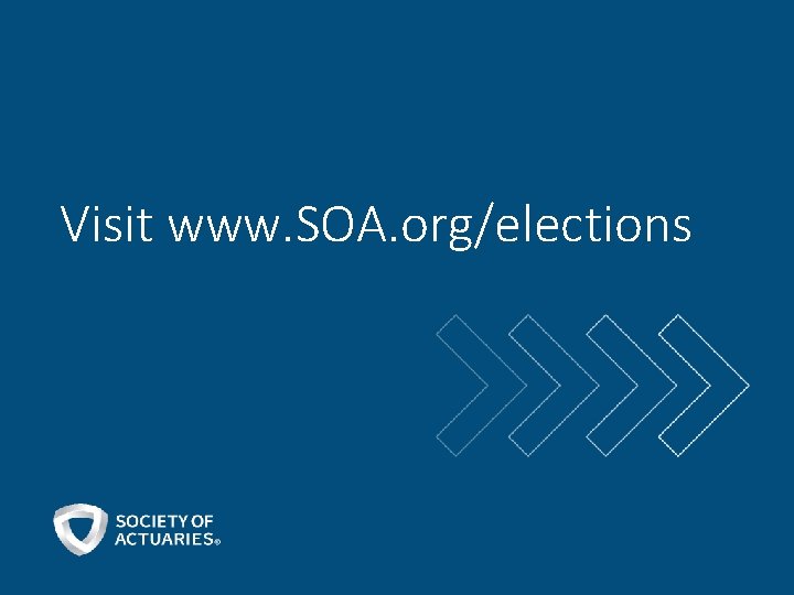 Visit www. SOA. org/elections 
