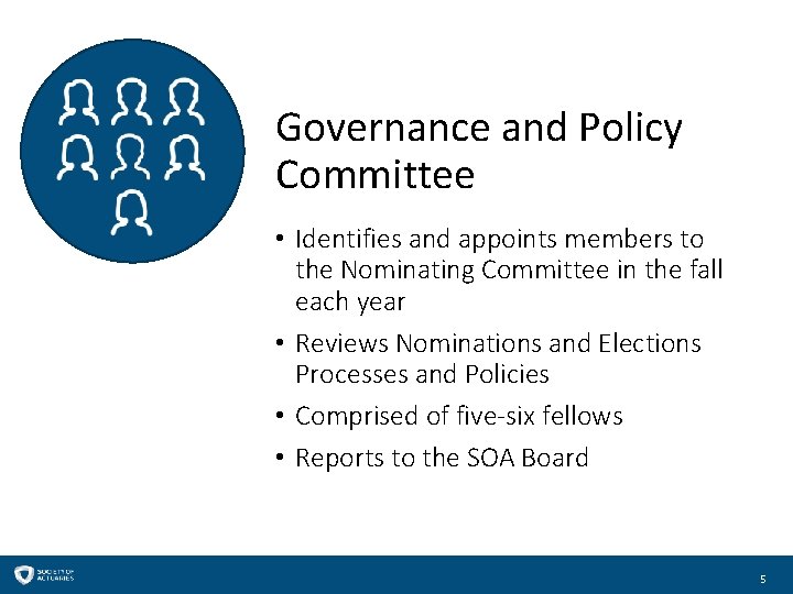 Governance and Policy Committee • Identifies and appoints members to the Nominating Committee in
