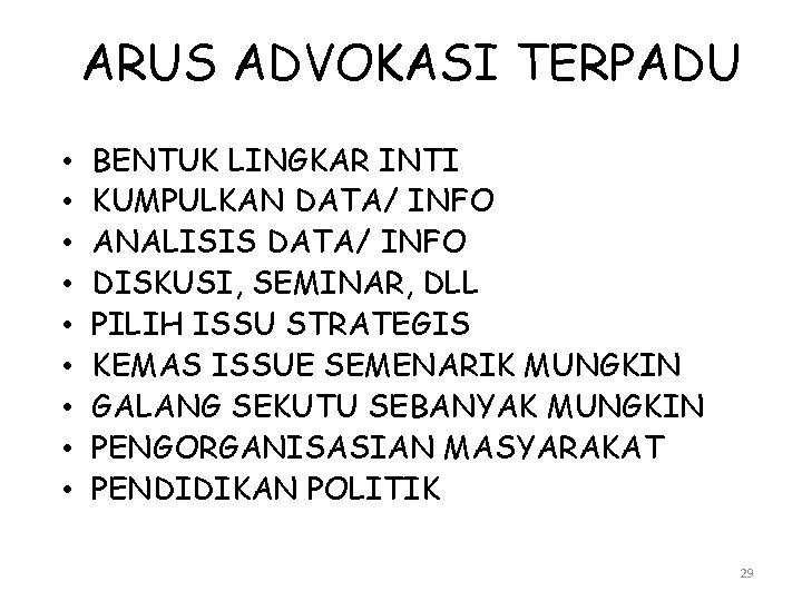 ARUS ADVOKASI TERPADU • • • BENTUK LINGKAR INTI KUMPULKAN DATA/ INFO ANALISIS DATA/