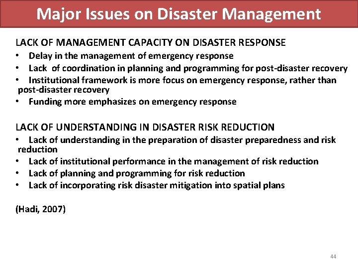 Major Issues on Disaster Management LACK OF MANAGEMENT CAPACITY ON DISASTER RESPONSE • Delay