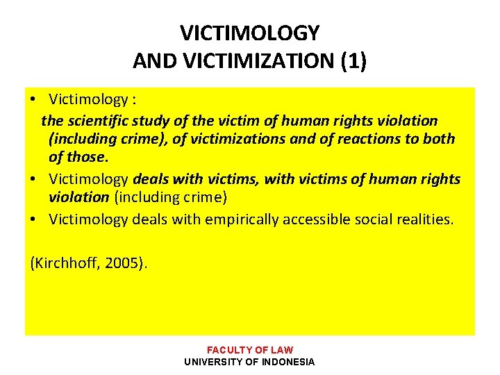 VICTIMOLOGY AND VICTIMIZATION (1) • Victimology : the scientific study of the victim of