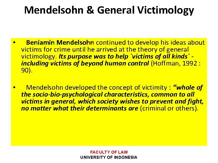 Mendelsohn & General Victimology • Beniamin Mendelsohn continued to develop his ideas about victims