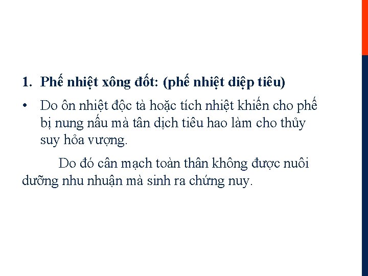 1. Phế nhiệt xông đốt: (phế nhiệt diệp tiêu) • Do ôn nhiệt độc