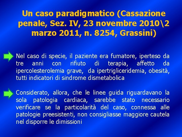 Un caso paradigmatico (Cassazione penale, Sez. IV, 23 novembre 20102 marzo 2011, n. 8254,