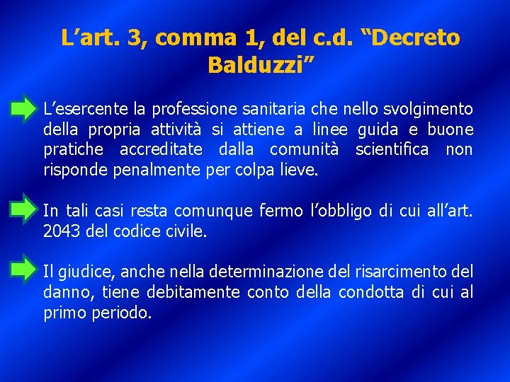 L’art. 3, comma 1, del c. d. “Decreto Balduzzi” L’esercente la professione sanitaria che
