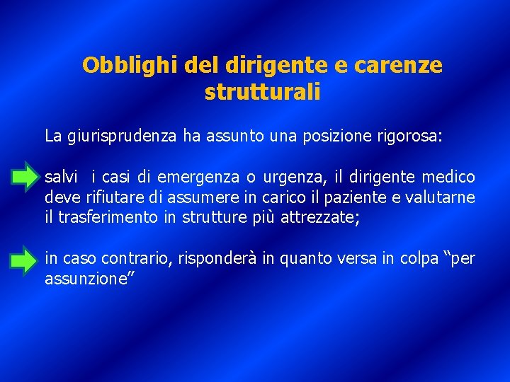 Obblighi del dirigente e carenze strutturali La giurisprudenza ha assunto una posizione rigorosa: salvi