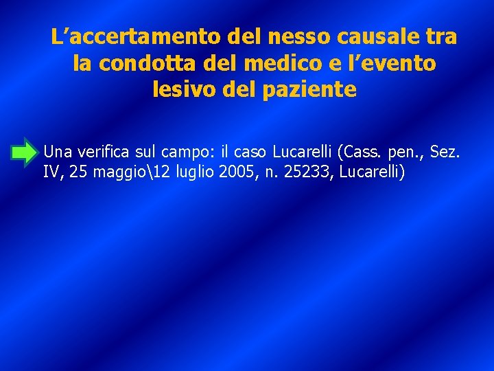 L’accertamento del nesso causale tra la condotta del medico e l’evento lesivo del paziente