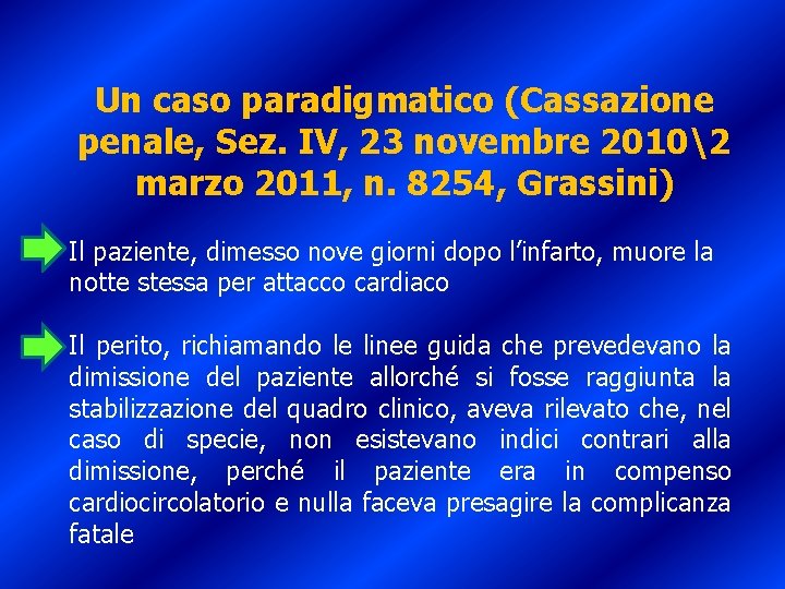 Un caso paradigmatico (Cassazione penale, Sez. IV, 23 novembre 20102 marzo 2011, n. 8254,