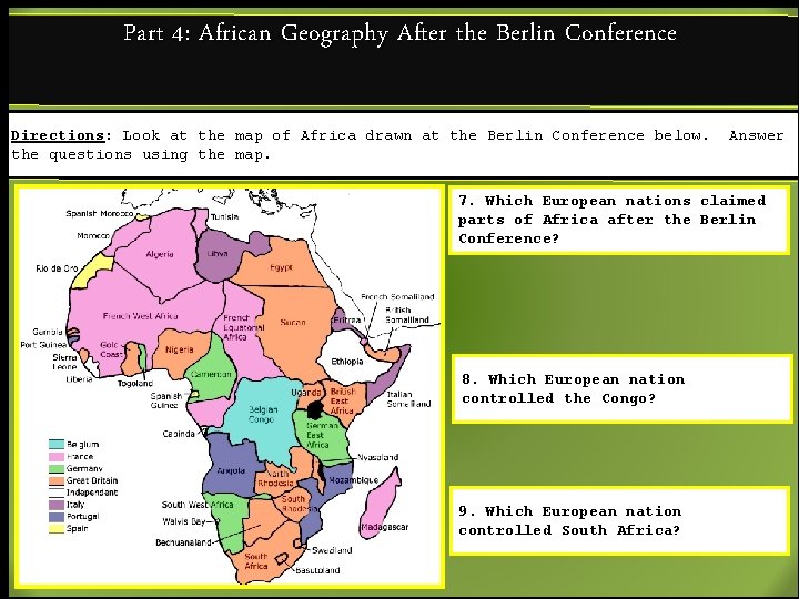 Part 4: African Geography After the Berlin Conference Directions: Look at the map of