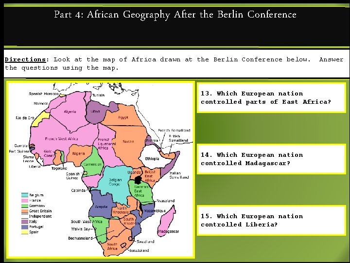 Part 4: African Geography After the Berlin Conference Directions: Look at the map of