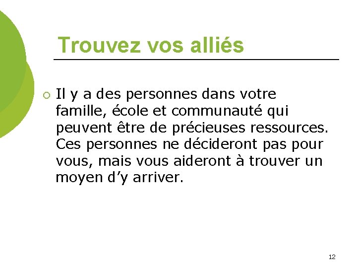 Trouvez vos alliés ¡ Il y a des personnes dans votre famille, école et