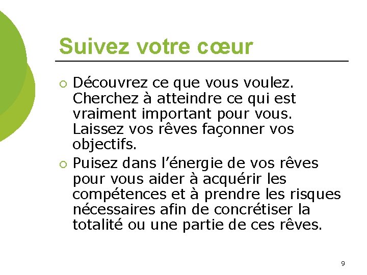 Suivez votre cœur ¡ ¡ Découvrez ce que vous voulez. Cherchez à atteindre ce