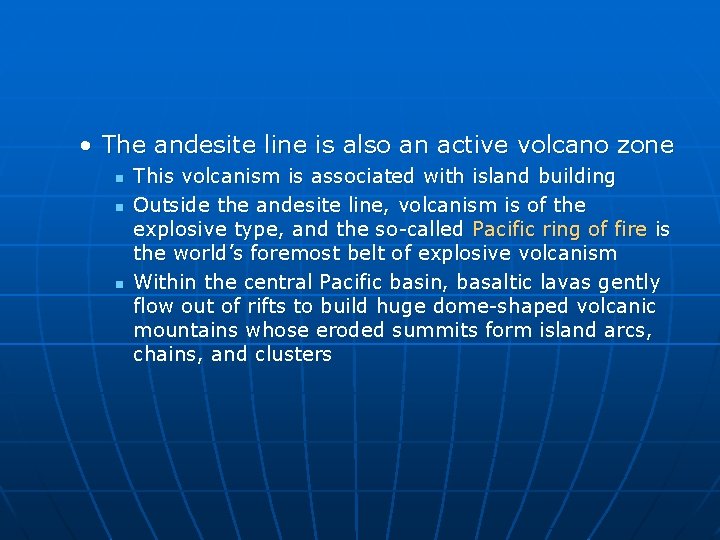  • The andesite line is also an active volcano zone n n n