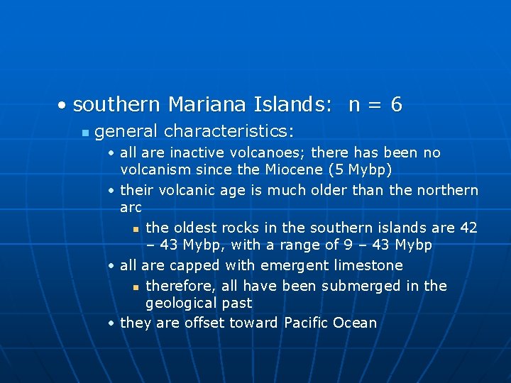  • southern Mariana Islands: n = 6 n general characteristics: • all are