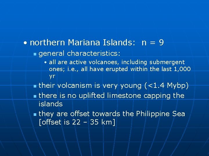  • northern Mariana Islands: n = 9 n general characteristics: • all are