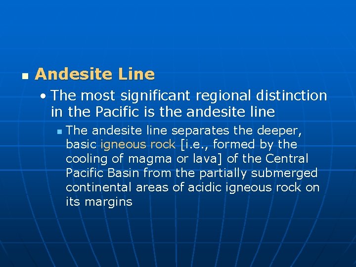 n Andesite Line • The most significant regional distinction in the Pacific is the