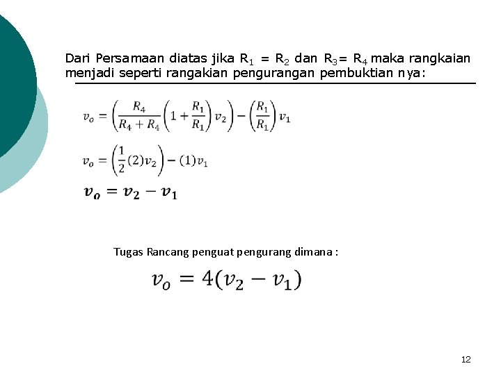 Dari Persamaan diatas jika R 1 = R 2 dan R 3 = R