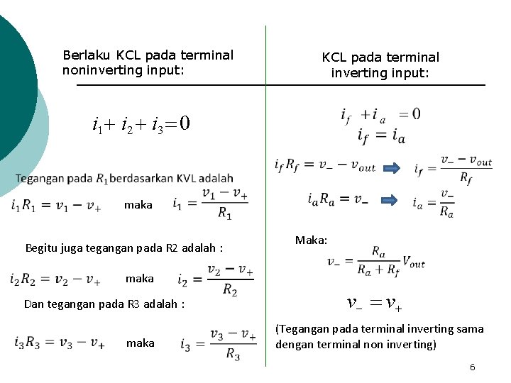 Berlaku KCL pada terminal noninverting input: KCL pada terminal inverting input: i 1 i