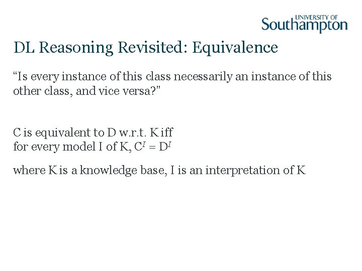 DL Reasoning Revisited: Equivalence “Is every instance of this class necessarily an instance of