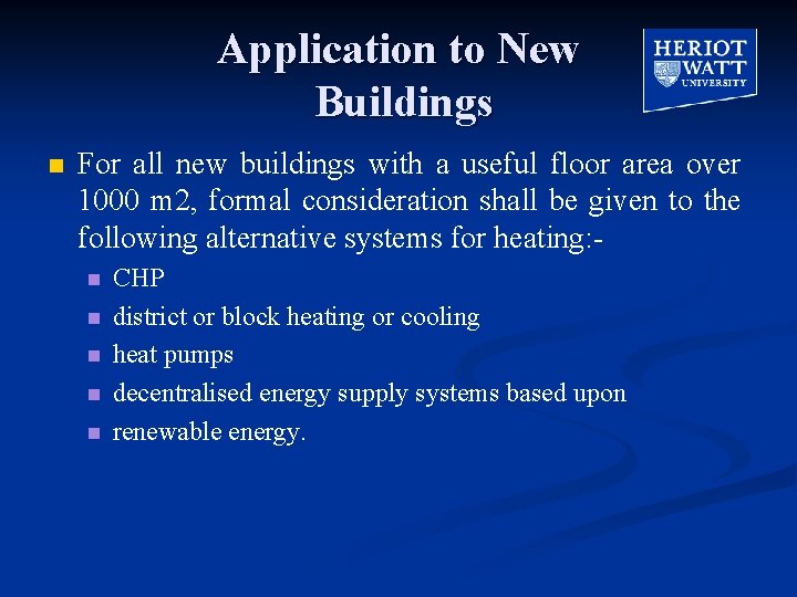 Application to New Buildings n For all new buildings with a useful floor area
