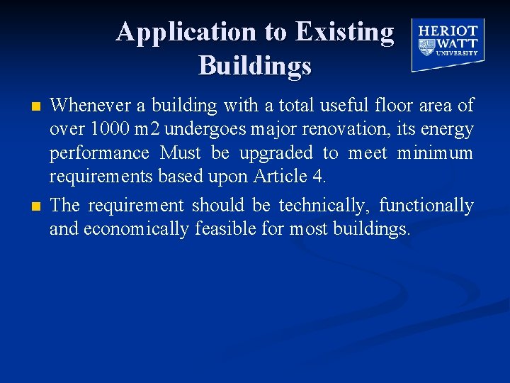 Application to Existing Buildings n n Whenever a building with a total useful floor