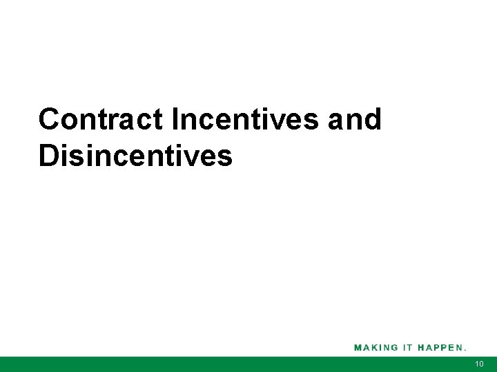 Contract Incentives and Disincentives 10 