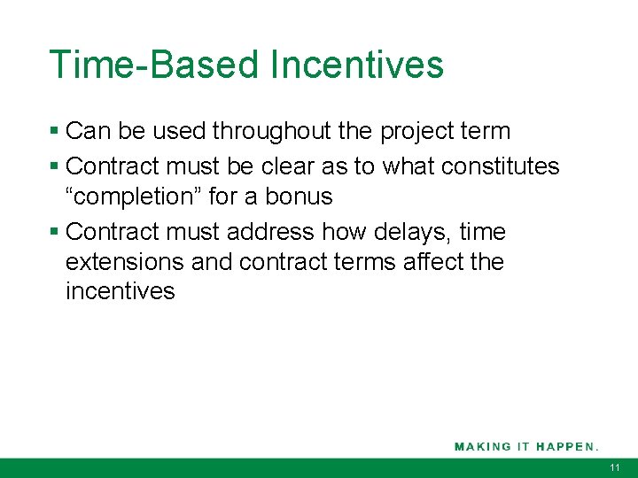 Time-Based Incentives § Can be used throughout the project term § Contract must be